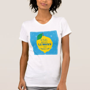If Life Gives You Lemons, Grab Tequila And Salt T-Shirt