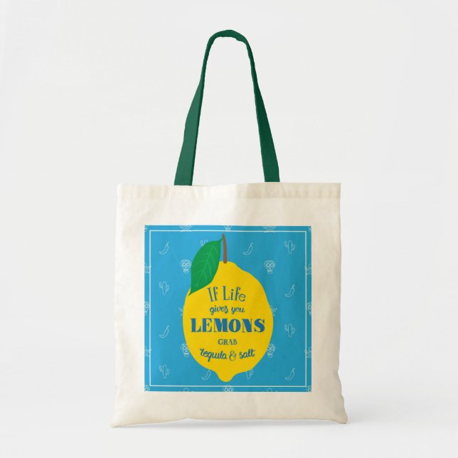 If Life Gives You Lemons, Grab Tequila And Salt Tote Bag (Front)