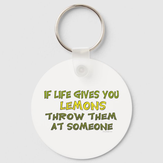 If Life Gives You Lemons Key Ring (Front)