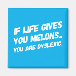 If Life Gives You Melons Magnet