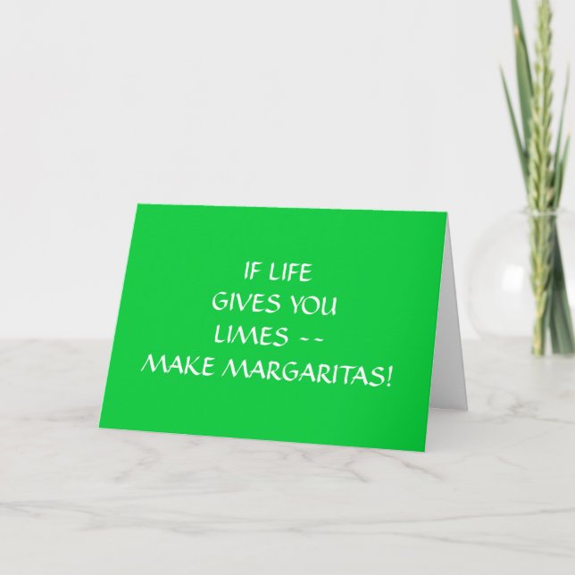 IF LIVE GIVES U LIMES MAKE MARGARITAS BIRTHDAY CARD (Front)