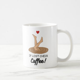 If Lost Check Coffee Funny Coffee Lover Art Mug