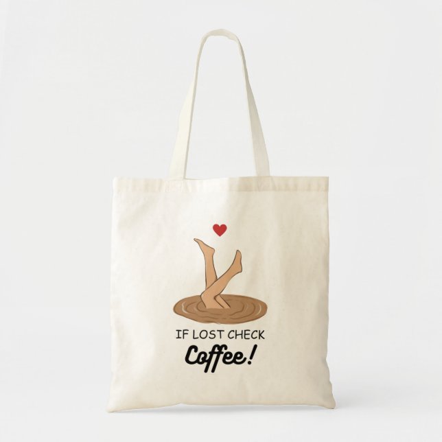 If Lost Check Coffee Funny Coffee Lover Art Tote Bag (Front)