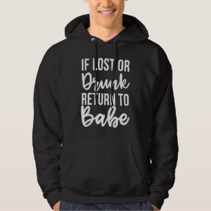 If lost or drunk please return to babe couple hoodie