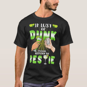 If Lost Or Drunk Please Return To Bestie I'm The B T-Shirt