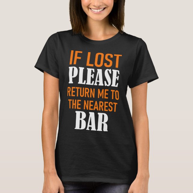 If Lost Please Return Me to the Nearest Bar  Squad T-Shirt (Front)
