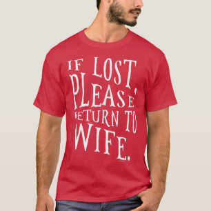 If Lost, Please Return to Wife Funny Couples T  T-Shirt