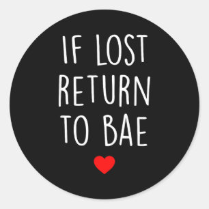 If Lost Return To Bae Matching Couples Shirt Classic Round Sticker
