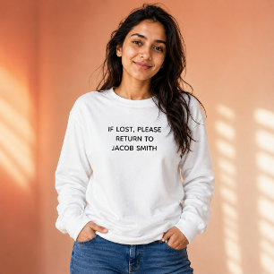 IF LOST RETURN TO Custom Name Sweatshirt