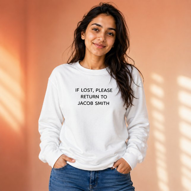 IF LOST RETURN TO Custom Name  Sweatshirt (Creator Uploaded)