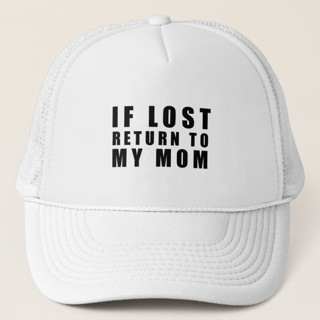 If lost return to my mum trucker hat (Front)