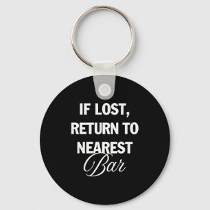 If Lost Return To Nearest Bar Funny Drinking Club  Key Ring