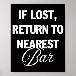 If Lost Return To Nearest Bar Funny Drinking Club  Poster