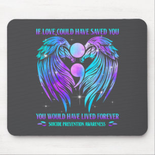 If Love Could Have Saved You Suicide Prevention Aw Mouse Mat