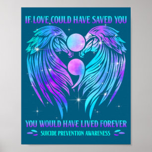 If Love Could Have Saved You Suicide Prevention Aw Poster