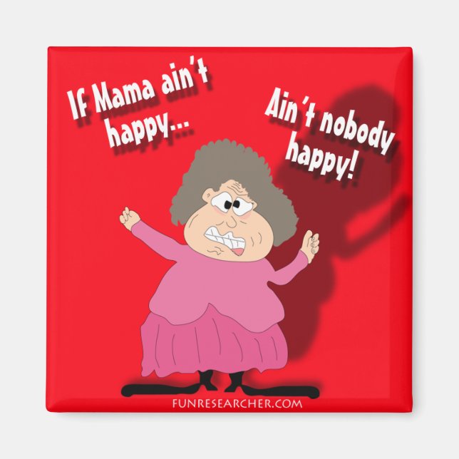 If Mama Ain't Happy...Ain't Nobody Happy Magnet (Front)