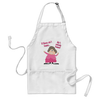 If Mama Ain't Happy...Ain't Nobody Happy Standard Apron