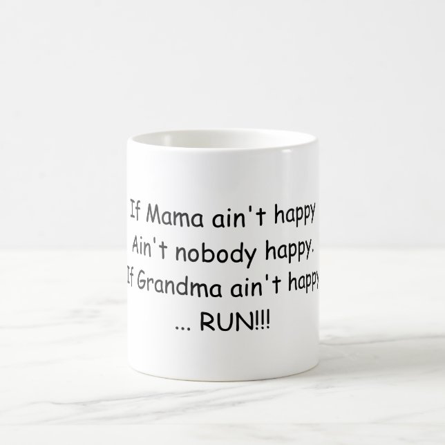 If Mama ain't happy .... Coffee Mug (Center)