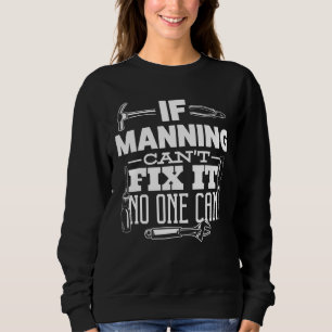 If Manning Can't Fix It No One Can Handyman Fix It Sweatshirt