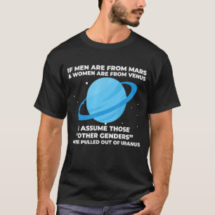 If Men Are From Mars And Women From Venus Out Of U T-Shirt