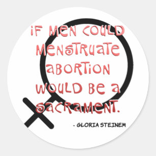 If Men Could Menstruate Classic Round Sticker