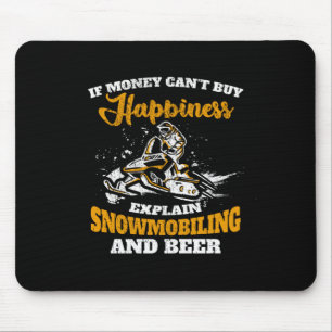 If Money Cant Buy Happiness Snowmobiling And Beer Mouse Mat