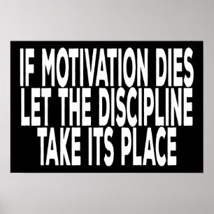 If Motivation Dies Let The Discipline Poster