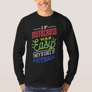 If Motocross Was Easy Saying Funny Motocross Biker T-Shirt