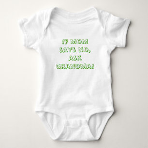 If mum says no, ask grandma! baby bodysuit