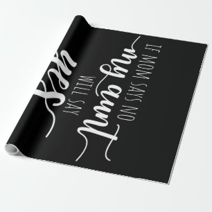 If Mum Says No My Aunt Funny saying Wrapping Paper