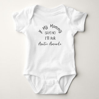 If Mummy Says No I'll ask Auntie Baby Bodysuit