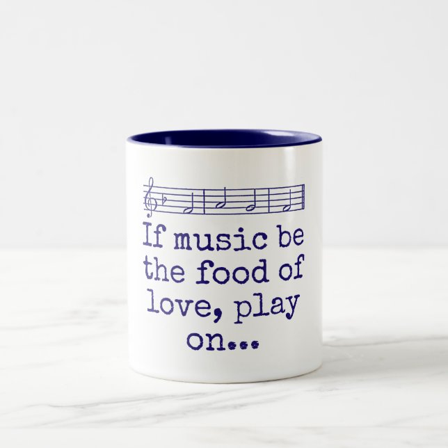 If Music Be The Food Of Love - Music Quote  Two-Tone Coffee Mug (Center)