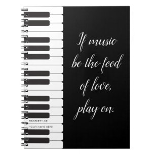 If music be the food of love - piano themed custom notebook