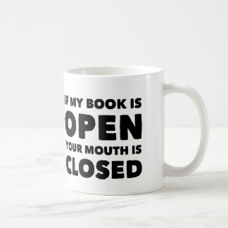 If my Book is Open Coffee Mug