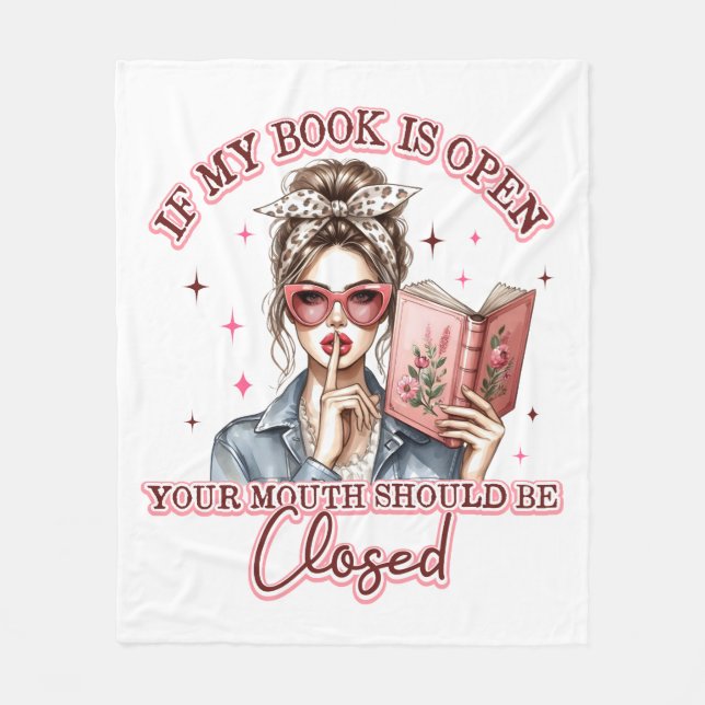 If My Book Is Open...  Fleece Blanket (Front)