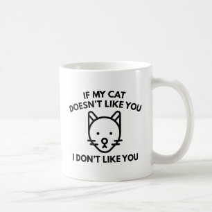 If My Cat Doesn't Like You Coffee Mug