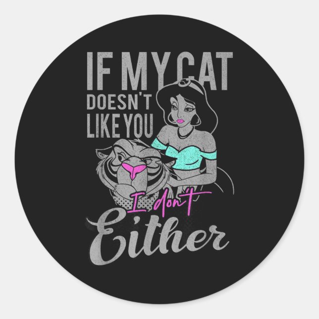 If My Cat Doesn't Like You I Don't  Classic Round Sticker (Front)