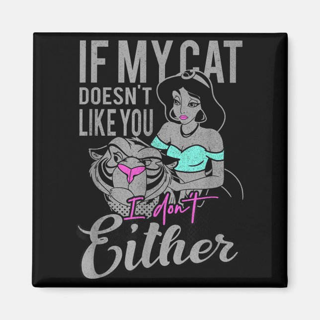 If My Cat Doesn't Like You I Don't  Magnet (Front)