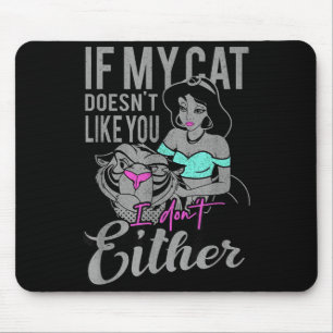 If My Cat Doesn't Like You I Don't  Mouse Mat