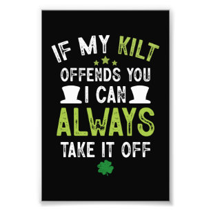 If My Kilt Offends You Funny St. Patrick's Day  Photo Print