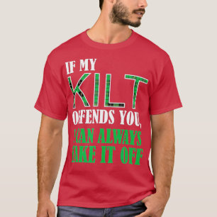 If My Kilt Offends You Funny St T-Shirt