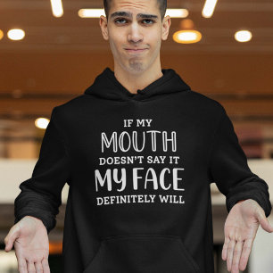 If My Mouth Doesn’t Say It My Face Definitely Will Hoodie