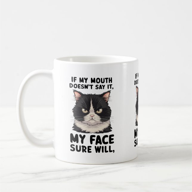 If My Mouth Doesn’t Say It, My Face Sure Will  Coffee Mug (Left)