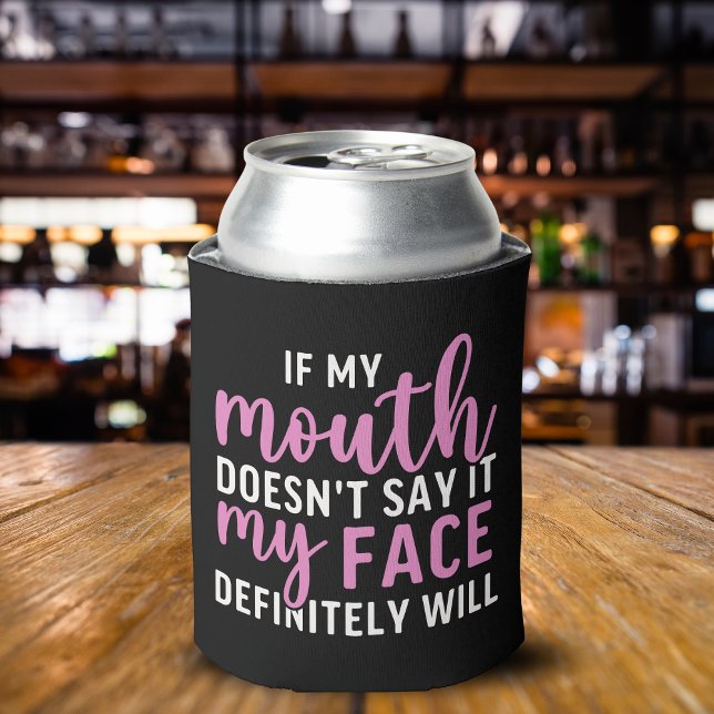If my Mouth Doesn't say it funny sarcastic Can Cooler (Creator Uploaded)