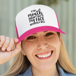 If my Mouth Doesn't say it funny sarcastic Trucker Hat