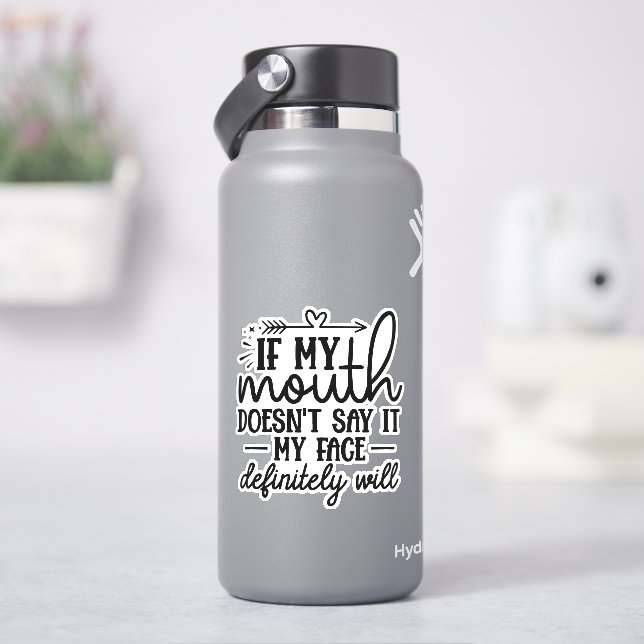 If my mouth doesn't say it, my face will (HydroFlask)