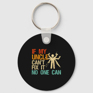 If My Uncle Can't Fix It Can  Key Ring