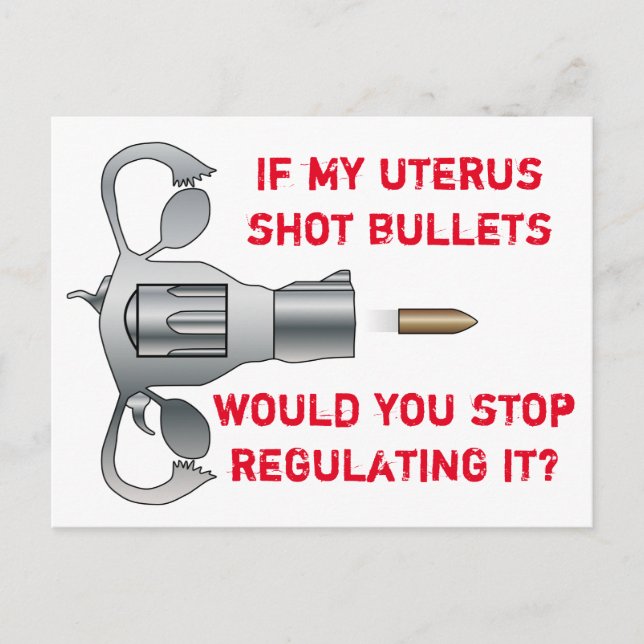 If My Uterus Shot Bullets Pro Choice Postcard (Front)
