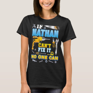 If Nathan Can't Fix It No One Can Father Day Papa  T-Shirt