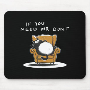 If need don't funny black cat sarcastic humour mouse mat